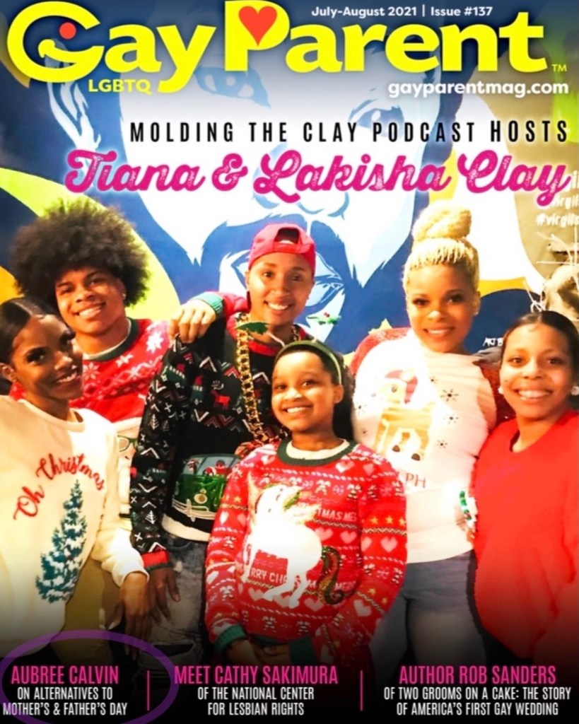Cover of the July-August 2021 issue of Gay Parent Magazine. Cover has Tiana and Lakisha Clay, and also mentions Aubree Calvin’s article.
